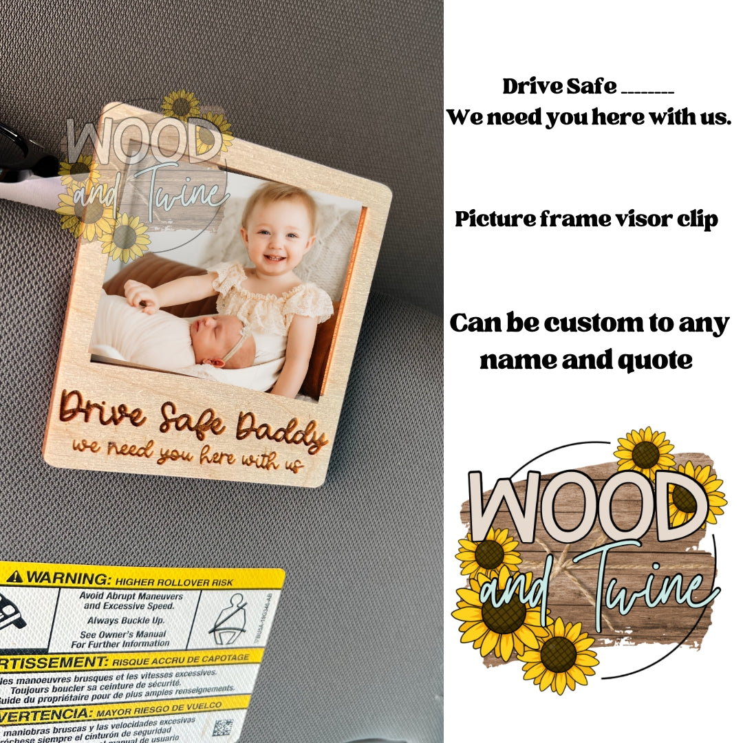 Drive Safe ____ visor picture frame clip