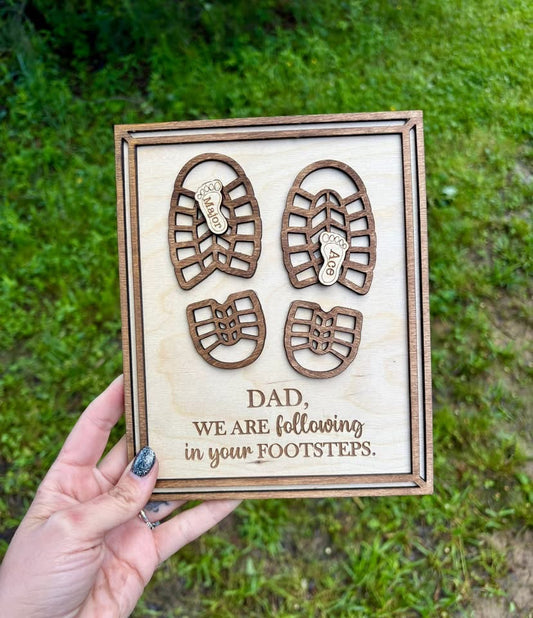 DAD WE ARE FOLLOWING IN YOUR FOOTSTEPS